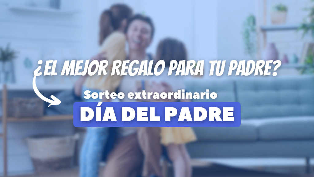 sortoe extraordinario dia del padre 2026 todo lo que debes saber